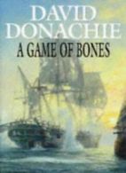 A Game of Bones By David Donachie. 9780333682555