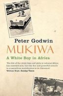 Mukiwa: A White Boy in Africa | Peter Godwin | Book