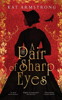 A Pair of Sharp Eyes, Armstrong, Kat, ISBN 1916410332