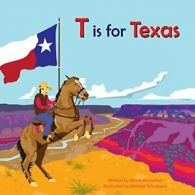 T Is for Texas (Alphabet States). Kernahan, SchafBook 9780990685876 New<|