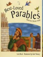 Best-loved parables: stories Jesus told by Lois Rock (Hardback)