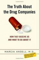 The Truth about the Drug Companies: How They Deceive Us and Wha .9780375508462