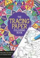 The Tracing Paper Colouring Book by Felicity French (Paperback)