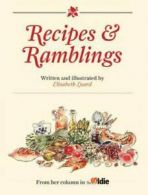 Recipes and ramblings: ten years of recipes and ramblings by Elisabeth Luard