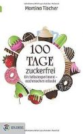 100 Tage zuckerfrei: Ein Selbstexperiment - nachmachen e... | Book