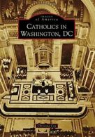 Catholics in Washington D.C. (Images of America). Cox 9781467120807 New<|