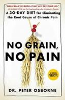 No Grain, No Pain: A 30-Day Diet for Eliminatin. Osborne Paperback<|