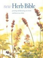 New herb bible: growing and knowing your herbs and how to use them by Caroline