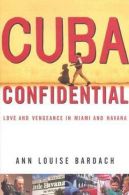 Cuba Confidential: Love and Vengeance in Miami and Havana, Bardach, Ann Louise,