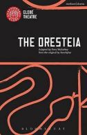 The OresteiaModern Plays by Aeschylus