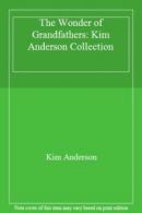 The Wonder of Grandfathers: Kim Anderson Collection By Kim Anderson