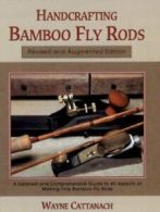 Handcrafting Bamboo Fly Rods. Cattanach, Wayne 9781592288373 Free Shipping.#