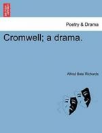 Cromwell; a drama. by Richards, Bate New 9781241361136 Fast Free Shipping,,