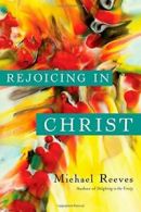 Rejoicing in Christ.by Reeves New 9780830840229 Fast Free Shipping<|