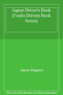 Jaguar Driver's Book (Foulis Drivers Book Series) By James Ruppert