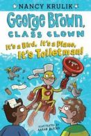 George Brown, class clown: It's a bird, it's a plane, it's toiletman! by Nancy