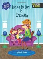 Lucky to Live in Indiana (Arcadia Kids). Jerome 9780738527840 Free Shipping<|