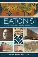 Eaton's: The Trans-Canada Store (Landmark Department Stores).by Kopytek New<|