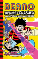 Beano Dennis & Gnasher: Battle for Bash Street School, Daley, I. P.,Beano Studio
