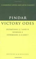 Pindar: Victory Odes: Olympians 2, 7 and 11; Ne. Willc*ck, M..#*=