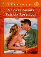 A Lover Awaits (Intrigue) By Patricia Rosemoor