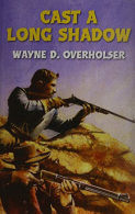 Cast A Long Shadow, Overholser, Wayne D., ISBN 1842629115