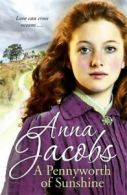 A pennyworth of sunshine by Anna Jacobs (Paperback)