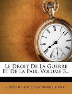 Le Droit de La Guerre Et de La Paix, Volume 3... by Hugo De Groot (Paperback)