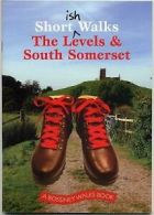 A Bossiney walks book: Shortish walks. The Levels & South Somerset by Robert