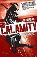 Calamity: Being an Account of Calamity Jane and. Jordan, D..#