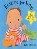 Bedtime for baby: big flaps for little babies! by Helen Stephens (Board book)