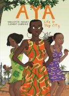 Aya: Life in Yop City. Abouet, Oubrerie New 9781770460829 Fast Free Shipping<|