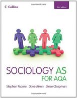 Collins A Level Sociology - Sociology AS for AQA, Stephen Moore, Dave Aiken, Ste