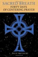 Sacred Breath: Forty Days of Centering Prayer. Muyskens 9780835810319 New<|