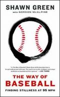 The Way of Baseball: Finding Stillness at 95 MPH.by Green, McAlpine New<|