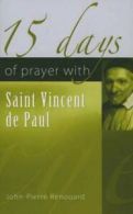 15 days of prayer with Saint Vincent de Paul by Jean-Pierre Renouard (Paperback