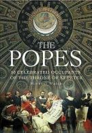 Walsh, Michael J. : The Popes : 50 Celebrated Occupants Of T