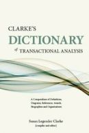 Clarke's Dictionary of Transactional Analysis: . Clarke<|