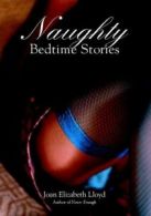 Naughty bedtime stories by Joan Elizabeth Lloyd (Paperback)