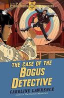 04 The Case of the Bogus Detective (The P. K. Pinkerton Mysteries), Lawrence, Ca