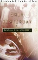 Only Yesterday (Harper Perennial Modern Classics). Allen 9780060956653 New<|