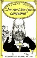 No One Else Has Complained By Sir Clement Freud, Richard Wilson