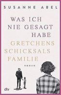 Was ich nie gesagt habe: Gretchens Schicksalsfamilie – R... | Book