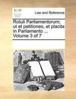 Rotuli Parliamentorum; ut et petitiones, et pla. Contributors, Notes.#