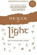 The Book of Light: Ask and Heaven Will Answer By Alex Solnado