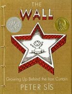 The Wall: Growing Up Behind the Iron Curtain (Caldecott Honor Book). Sis<|
