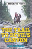 A black horse western: The trail to Devil's Canyon by Matt Cole (Hardback)