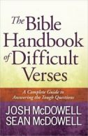 The Bible Handbook of Difficult Verses: A Complete Guide to Answering the Tough