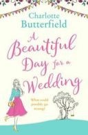 A beautiful day for a wedding by Charlotte Butterfield (Paperback) softback)