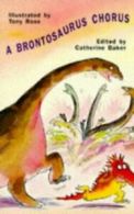 A Brontosaurus chorus by Catherine Baker (Paperback)